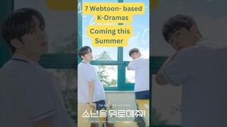 7 Webtoon based K-Dramas coming this summer 💖 #kdrama #koreandrama #kdramaedit #kdramashorts #viral