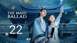 🇨🇳 The Maid Ballad (2023) | Episode 22 | Eng Sub | (上国赋 第22集)