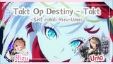 Takt Op Destiny - Takt (Self collab Rizu-Uma) #JPOPENT