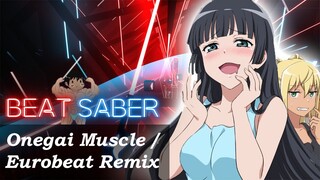 Beat Saber - Onegai Muscle / Eurobeat Remix [FULL COMBO, Expert+]