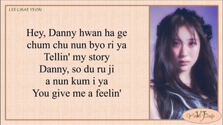 LEE CHAE YEON (이채연) – Danny (Easy Lyrics)