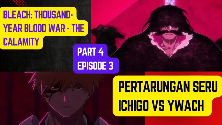 Bleach: Thousand-Year Blood War - The Calamity episode 3 + pertarungan seru ichigo vs Ywach