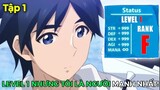 Tắt Anime | Chuyển Sinh Level 1 Nhưng Tôi Lại Là Người Mạnh Nhất (Tập 1) Review Phim Anime