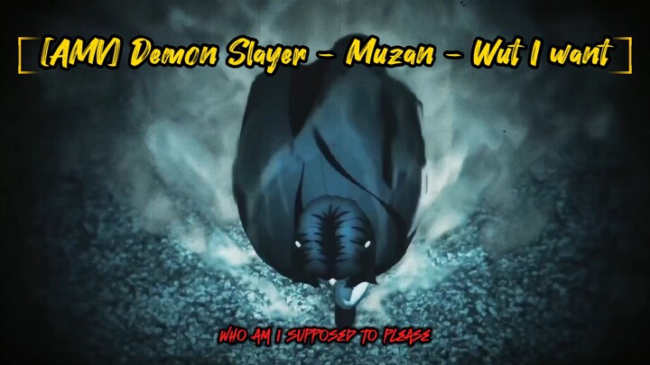 AMV] Demon Slayer - Muzan - Wut I want