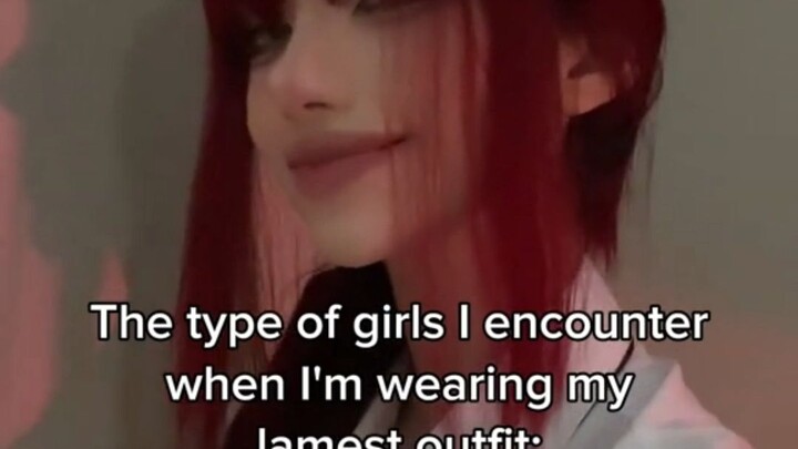 When I meet a girl outside wearing the most casual and ugly clothes: