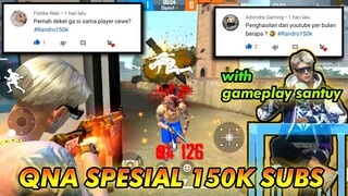 QNA SPESIAL 150K SUBS - THANKS YOU ALL