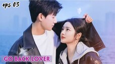 Cdrama Go Back Lover Ep 03 Subtitle Indonesia