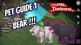 The Wild Darkness Pet Guide ! Taming Pet , Bear ! Pet Beruang