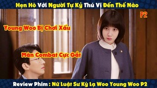 Review Phim : Young Woo Bị Chơi Xấu Và Màn Combat Cực Gắt | Nữ Luật Sư Kỳ Lạ Woo Young Woo P2