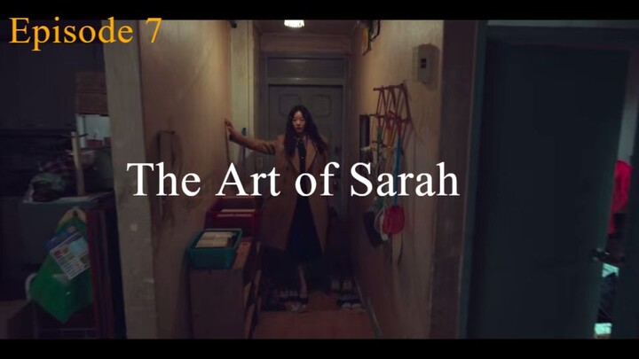The Art of Sarah - Ep 7 (ENGSUB)