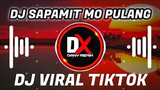 Dj sa pamit mo pulang ll dj viral tiktok terbaru 2020 (Dany saputra)