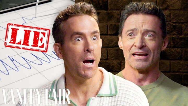 [Chinese-English Subtitles] Ryan Reynolds & Hugh Jackman Take a Lie Detector Test | Vanity Fair