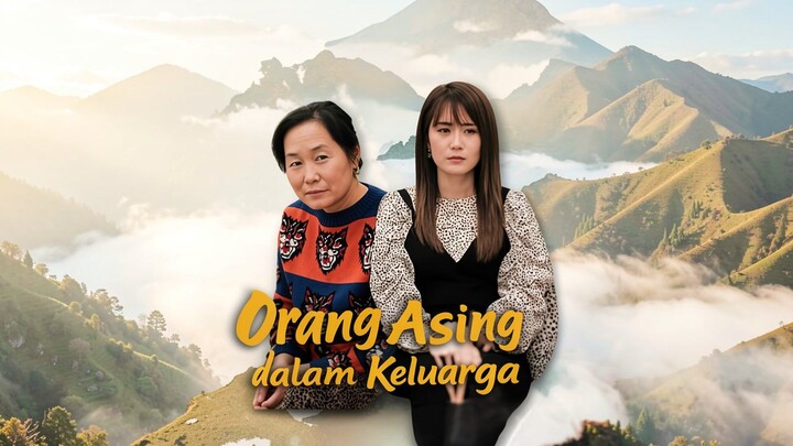 Orang Asing dalam Keluarga Full Bahasa Indonesia (MELO)