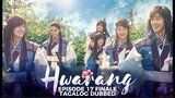 Hwarang Episode 17 Finale Tagalog Dubbed
