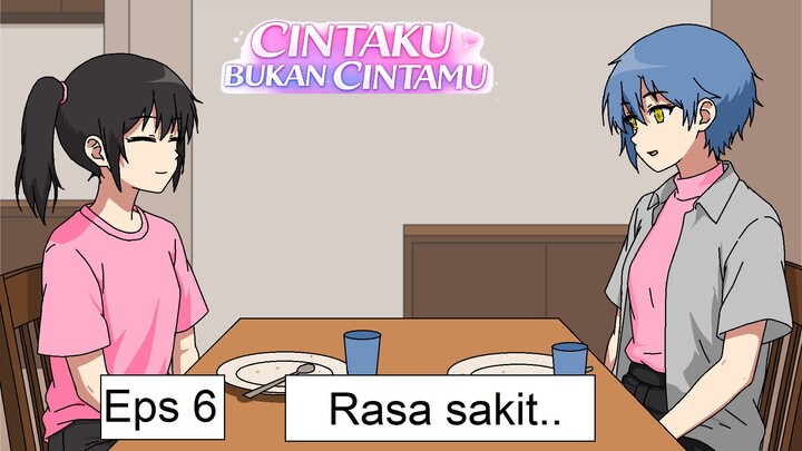 Rasa Sakit  - eps 6 (Last) || Cintaku Bukan Cintamu || Spin-Off AJB