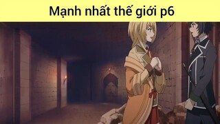 Mạnh nhất thế giới p6