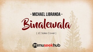 Michael Libranda - Binalewala [ FULL HD ] Lyrics 🎵
