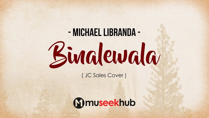 Michael Libranda - Binalewala [ FULL HD ] Lyrics 🎵