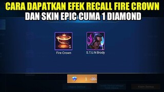 EVENT HARI INI!!! CARA DAPATKAN EFEK RECALL FIRE CROWN DAN SKIN EPIC MLBB CUMA 1 DIAMOND