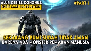 BUMI SUDAH DIKUASI OLEH PARA MONSTER YANG SIAP MENYANTAP MANUSIA - Spirit Cage: Incarnation Part 1