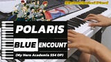 [Big Head Brother] [Piano] Polaris - BLUE ENCOUNT (My Hero Academia SS4 OP)