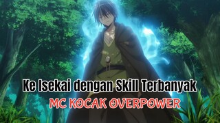 MC NGECHEAT KE ISEKAI DENGAN SKILL TERBANYAK, DIANGGAP SAMPAH MALAH JADI BADAS!