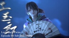 Legendary Twins Episode 04 Sub Indo 1080p