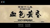 Wu Geng Ji Subtitle Indonesia - [ Episode 42 END ][ Season 4 ]- [ Resolusi : 480 P ]