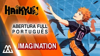 Haikyuu!! Abertura 1 Completa em Português - Imagination (PT-BR)