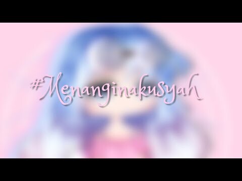 #Menanginakusyah #8