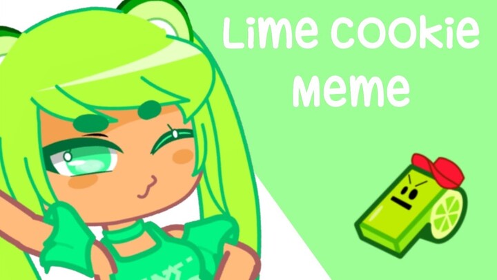 Lime Cookie Meme || NOT ORIGINAL || Read Desc ||