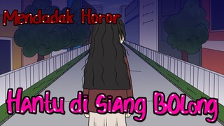 Hantu Di Siang Bolong - Mendadak Horor