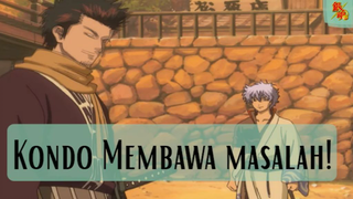 Gintama || Kondo Membawa Masalah, Lagi ❗❗❗