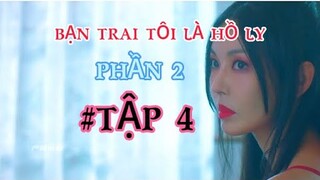 Cây thước vàng có thể hồi sinh xác chết,Đứa trẻ bí ẩn "Thần Tài"|BẠN TRAI TÔI LÀ HỒ LY PHẦN 2 TẬP 4|