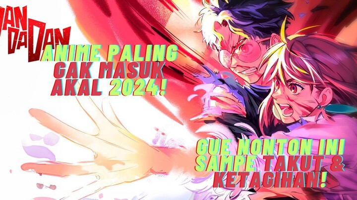 ANIME PALING GAK MASUK AKAL 2024! REVIEW DANDANDAN SEASON 1