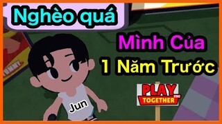 Play Together | Mình Của Một Năm Trước Đây Sao - Jun Ơi