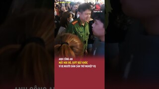 Anh công an mắt hoe đỏ, suýt bật khóc vì bị người dân cản trở nghiệp vụ | TGT