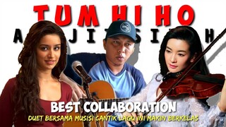 SEDERHANA & BERKELAS‼️Kolaborasi Alip Ba Ta Bersama Musisi Cantik Dunia - TUM HI HO (Arijit Singh)