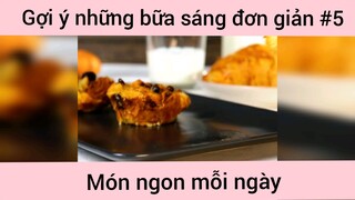 Gợi ý những bữa sáng đơn giản p5
