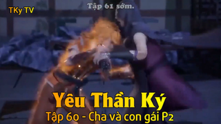 Yêu Thần Ký Tập 60 - Cha và con gái P2