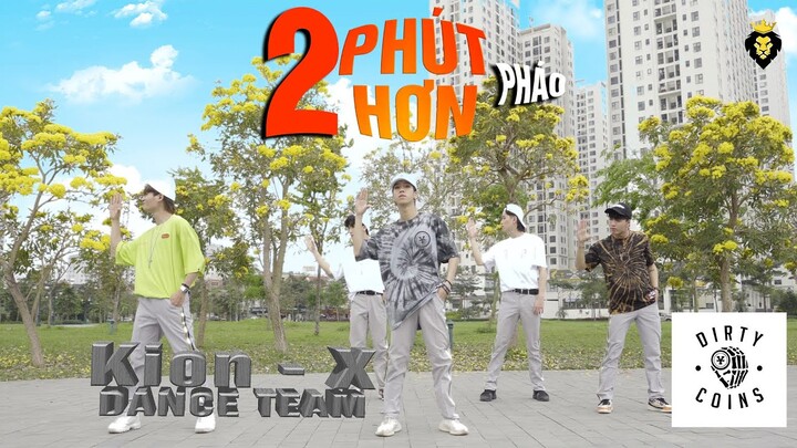 2 PHÚT HƠN - Pháo x Phong Max Remix | KION X DANCE TEAM | SPX ENTERTAINMENT