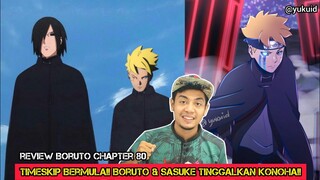TIMESKIP BERMULA!! BORUTO & SASUKE TINGGALKAN KONOHA!! *CHAPTER 80