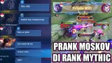PRANK MOSKOV AKU NOB, AWALNYA MERENDAH DAN AKHIRNYA DIPUJI - MOBILE LEGENDS