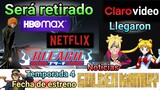 Bleach será retirado de Netflix y Hbo max 😱 Boruto llega a Claro video 🤯 Golden kamuy temporada 4