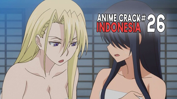 Aku berharap sih cuma 1 | Anime Crack Indonesia #26