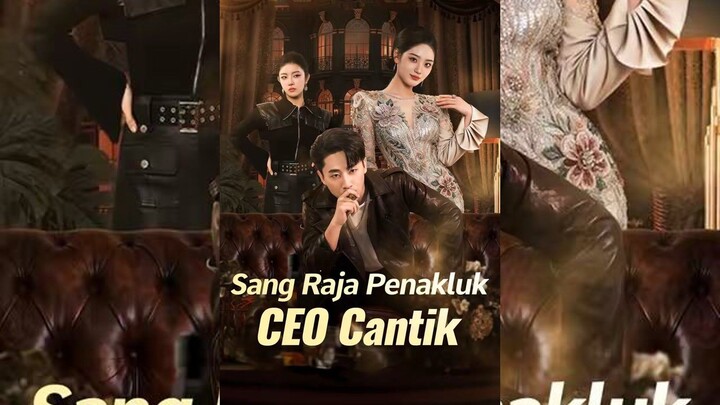 Sang Raja Penakluk CEO Cantik Full Bahasa Indonesia (MELO)