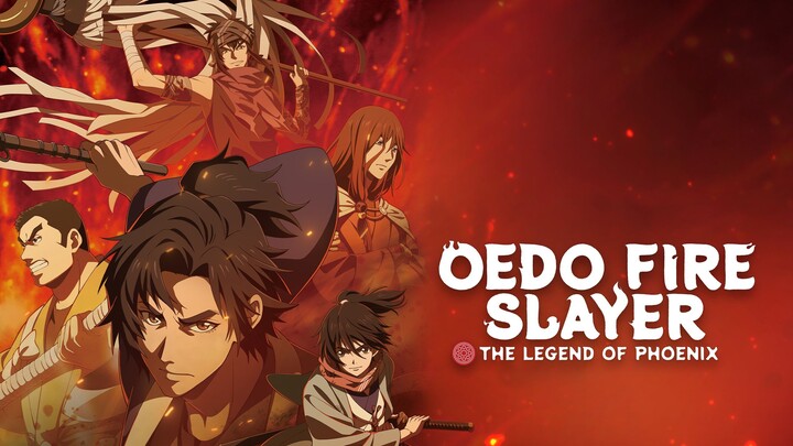 Oedo Fire Slayer - The Legend of Phoenix S1 (1-12) FULL Sub Indo