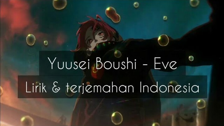[[ Yuusei Boushi ]] - Eve | lirik & terjemahan Indonesia
