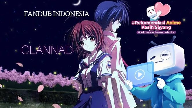 FANDUB ANIME CLANNAD BAHASA INDONESIA | Rekomendasi Anime Kasih Sayang