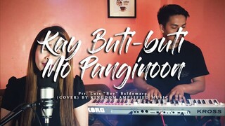 Kay Buti-buti Mo Panginoon - Ptr. Luis Baldomaro (Kingdom Amplified Music Cover)